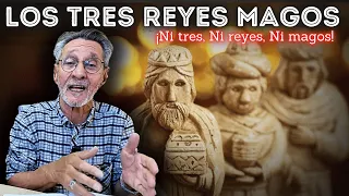 Los tres reyes magos: ¡Ni eran tres, ni eran reyes, ni eran magos!