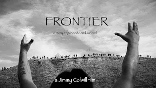 FRONTIER: A STORY OF GENOCIDE AND SURVIVAL (2020) Trailer