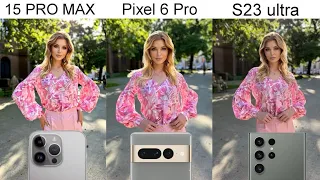 iphone 15 pro max vs Samsung Galaxy S23 ultra vs Google pixel 7 pro camera test