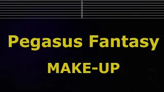 Karaoke♬ Pegasus Fantasy - MAKE-UP 【No Guide Melody】 Instrumental