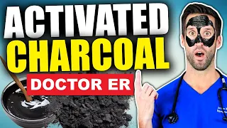 ACTIVATED CHARCOAL — Real Doctor Explains Benefits of Activated Charcoal