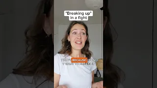 "BREAKING UP" IN A FIGHT