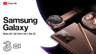 Samsung Galaxy Note 20 / Note 20 Ultra 5G / Galaxy Tab S7 - Three Live Launch