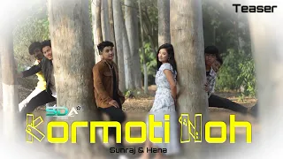 Kormoti Noh || Offcial Teaser Kaubru Music  Video ||Sanraj & Hana ||