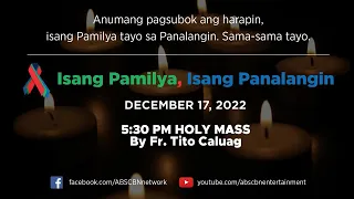 Isang Pamilya, Isang Panalangin Holy Mass & ABS-CBN Fellowship w/ Father Tito Caluag (Dec 17, 2022)