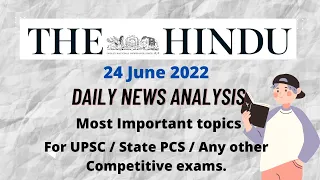 The Hindu Newspaper Analysis | The Hindu Current Affairs | 24 June 2022| Most Important Topics
