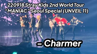 220918 Charmer - Stray Kids 2nd World Tour “MANIAC” Seoul Special (UNVEIL 11)