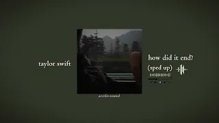 taylor swift - how did it end? (sped up) | accelo-sound