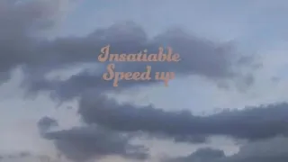 Insatiable speed up