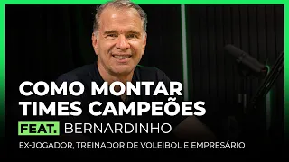 Como Montar Times Campeões Feat. Bernardinho | FodCast
