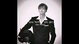 slow motion - Joey Boy (speed up songs)