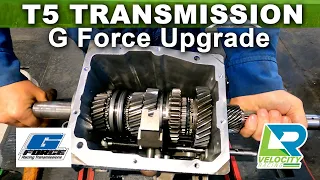 T5 Transmission + G Force Upgrade