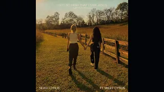 Noah Cyrus - I Got So High That I Saw Jesus (Live Recording) (Official Audio) ft. Miley Cyrus