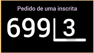 Divisão : 699 dividido por 3 | pedido de uma inscrita