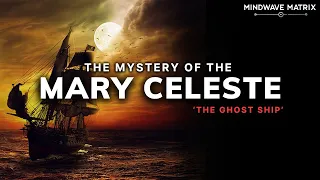 Unraveling the Enigma: The Ghost Ship Mary Celeste