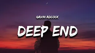 Gavin Adcock - DEEP END (Lyrics)