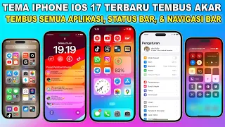 Tema iPhone iOS 17 Tembus Semua Aplikasi, Status Bar, dan Tombol Navigasi ⚡ Bagus Banget