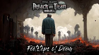 Footsteps of Doom Horror [Attack on Titan - Final Season - EPIC VERSION]