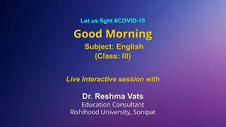 Live Interaction on PMeVIDYA : Good Morning    Subject: English   Class: III