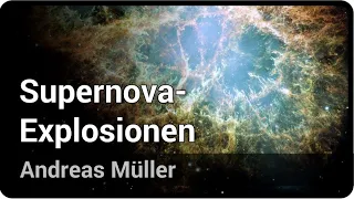 Typen von Sternexplosionen - Thermonukleare & Kernkollaps-Supernovae | Andreas Müller