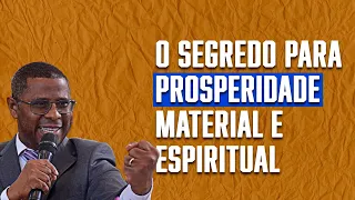 O SEGREDO PARA A PROSPERIDADE MATERIAL E ESPIRITUAL- PR. OSIEL GOMES