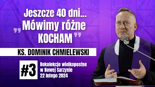 ks. Dominik Chmielewski - Jeszcze 40 dni 👩‍❤️‍👨 „Mówimy różne KOCHAM”❓ #3 - Nowa Sarzyna