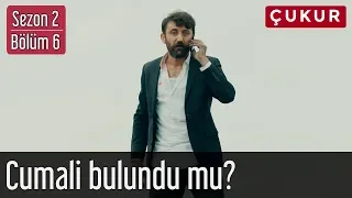 Çukur 2.Sezon 6.Bölüm -  Cumali Bulundu mu?