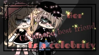 💔🔥 Her childhood best friend is a celebrity 💔🔥|| 💖GLMM💖||💕GACHA LIFE MINI MOVIE💕||