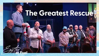 The Greatest Rescue - Easter at Fuel
