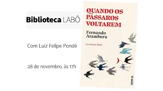 Biblioteca LABÔ | Quando os Pássaros Voltarem - Fernando Aramburu