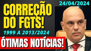 ÓTIMAS NOTÍCIAS! CORREÇÃO DO FGTS 1999 A 2013/2024 ADI 5090 STF HOJE