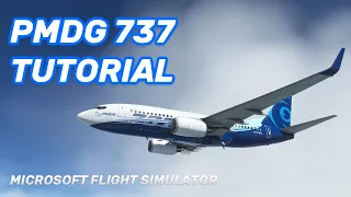 PMDG 737 MSFS - Full Flight Tutorial
