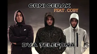 CRNI CERAK FEAT. COBY - DVA TELEFONA (Official Video)