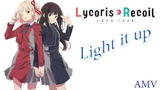 [AMV] Lycoris Recoil - Light It Up