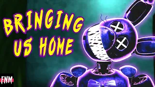 FNAF SONG "Bringing Us Home" (ANIMATED)