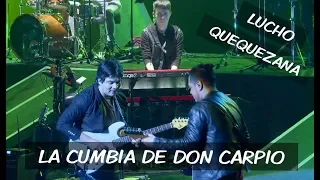 LA CUMBIA DE DON CARPIO - Lucho Quequezana y Kuntur en vivo