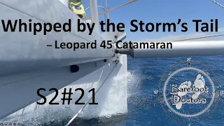 S2#21.  Whipped by a Storm's Tail - How does the Leopard 45 cope?