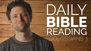 Colossians 3 - Daily Bible Reading