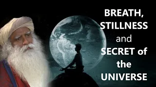Breath, Stillness and Secrets of the universe |Sadhguru|Wisdom