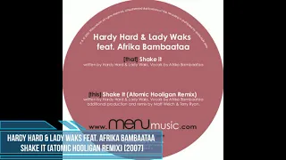 Hardy Hard & Lady Waks feat. Afrika Bambaataa - Shake It (Atomic Hooligan Remix) [2007]