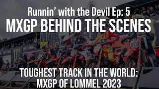 MXGP BEHIND THE SCENES: Runnin' with the Devil EP:5 MXGP OF LOMMEL FT. SEEWER, EVANS etc.