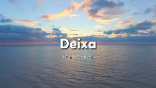 Deixa - Maria Marçal | letra e voz