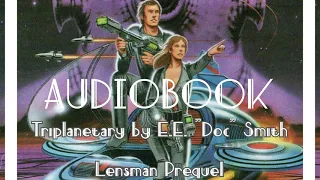 [AUDIOBOOK] Triplanetary by E. E.  Doc Smith - LENSMAN #1