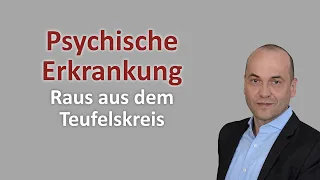 Psychische Erkrankung und Arbeit - Raus aus dem Teufelskreis