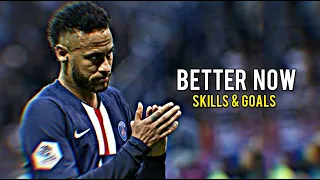 Neymar Jr ► Better Now - Post Malone | Skills & Goals | HD