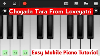 Chogada Tara - Piano Tutorial | Loveyatri | Easy Mobile Piano..