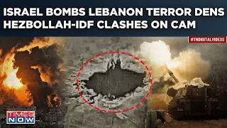 'Bloody' Hezbollah-IDF Clash On Cam As Israel Bombs Terror Dens In Lebanon| Watch Dramatic Footage