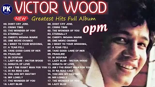 VICTOR WOOD GREATEST HITS FULL ALBUM  LUMANG TUGTUGIN NA MASARAP PAKINGGAN SA UMAGA 1080p