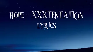 Hope - xxxtentation lyrics