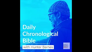 Daily Chronological Bible with Hunter Barnes - May 2nd, 24